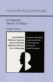 A Pragmatic Theory of Fallacy (Studies Rhetoric & Communicati)