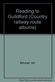Reading to Guildford (Country railway route albums)