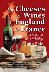 The Cheeses & Wines of England and France