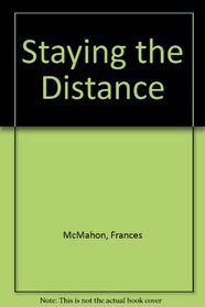 Staying the Distance: A Novel