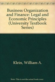 Business Organization and Finance: Legal and Economic Principles (University Textbook Series)