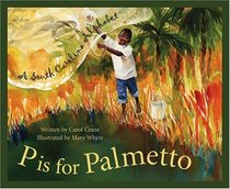 P Is for Palmetto: A South Carolina Alphabet (Discover America State By State. Alphabet Series)