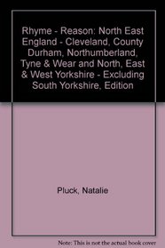 Rhyme - Reason: North East England - Cleveland, County Durham, Northumberland, Tyne & Wear and North, East & West Yorkshire - Excluding South Yorkshire, Edition