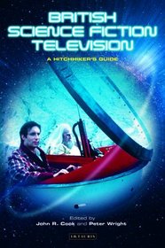 British Science Fiction Television : A Hitchhiker's Guide (Popular TV Genres)
