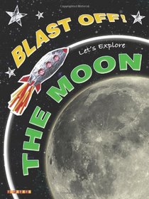 Let's Explore the Moon (Blast Off) (Blast Off)