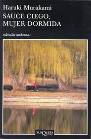 Sauce ciego, mujer dormida (Coleccion Andanzas) (Spanish Edition)