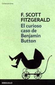 Curioso caso de Benjamin Button/ The Curious Case of Benjamin Button (Contemporanea/ Contemporary) (Spanish Edition)