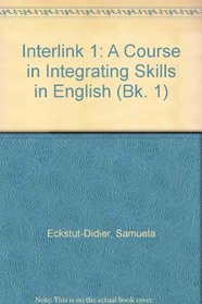 Interlink 1: A Course in Integrating Skills in English (Bk. 1)