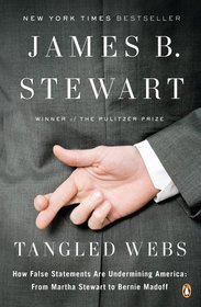 Tangled Webs: How False Statements Are Undermining America: From Martha Stewart to Bernie Madoff