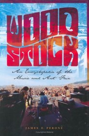 Woodstock: An Encyclopedia of the Music and Art Fair (American History Through Music)