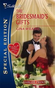 The Bridesmaid's Gifts (Brannon Brothers, Bk 2) (Silhouette Special Edition, No 1809) (Larger Print)