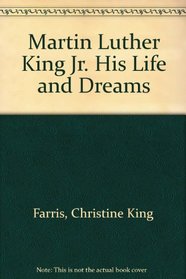 Martin Luther King Jr. His Life and Dreams