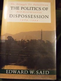 POLITICS OF  DISPOSSESSION, THE : The Struggle    for Palestinian Self-       Determination, 1969-1994