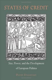 States of Credit: Size, Power, and the Development of European Polities (The Princeton Economic History of the Western World)