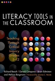 Literacy Tools in the Classroom: Teaching Through Critical Inquiry, Grades 5-12 (Language and Literacy Series)