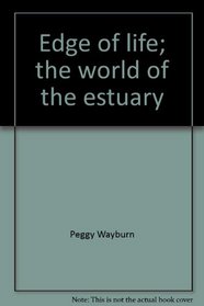 Edge of life; the world of the estuary (A Landform book)