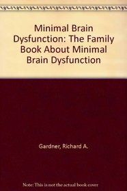 Mbd: The Family Book about Minimal Brain Dysfunction