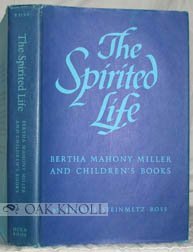 The Spirited Life: Bertha Mahony Miller and Children's Books