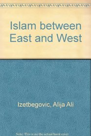 Islam Between East and West