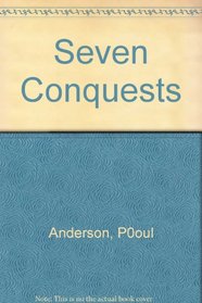 7 Conquests; An Adventure in Science Fiction