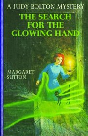 The Search For The Glowing Hand (Judy Bolton Mysteries)