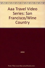 Aaa Travel Video Series: San Francisco/Wine Country