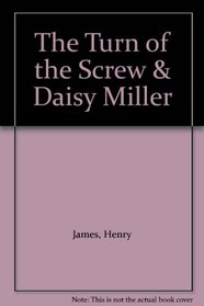 The Turn of the Screw & Daisy Miller