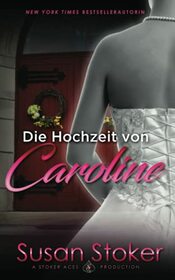 Die Hochzeit von Caroline (SEALs of Protection) (German Edition)