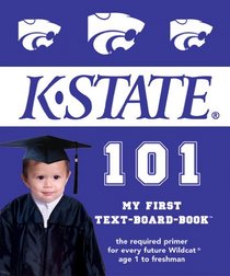 Kansas State University 101: My First Text-board-book (101 My First Text-Board-Book)