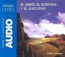 El Santo, El Surfista Y El Ejecutivo/ the Saint, the Surfer and the Ceo (Jorge Lis Coaching) (Spanish Edition)