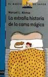 La extrana historia de la cama magica/ The Strange Story of the Magic Bed (Spanish Edition)