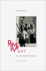 Primitive Art in Civilized Places : Second Edition