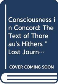 Consciousness in Concord: The Text of Thoreau's Hitherto 