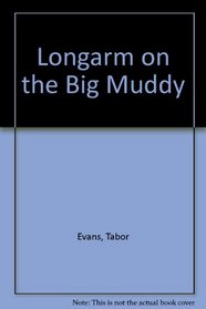 Longarm On The Big Muddy (Long Arm, #29)