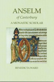 Anslem of Canterbury Monastic Scholar (Fairacres Publication)