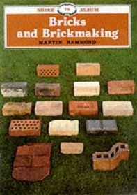 Bricks and Brickmaking (Shire Albums)