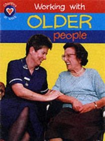 Working with Older People (Charities at Work)