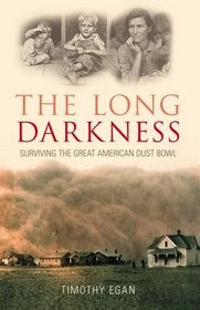The Long Darkness: Surviving the Great American Dust Bowl