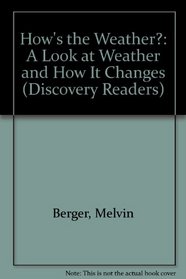 How's the Weather?: A Look at Weather and How It Changes (Discovery Readers)