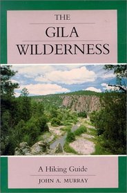 The Gila Wilderness Area: A Hiking Guide