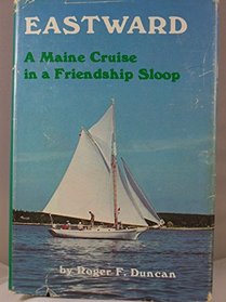 Eastward, A Maine Cruise in a Friendship Sloop