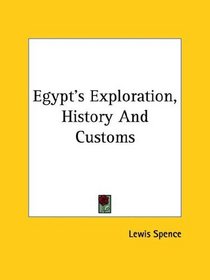 Egypt's Exploration, History And Customs