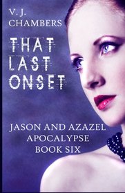 That Last Onset (Jason and Azazel) (Volume 6)