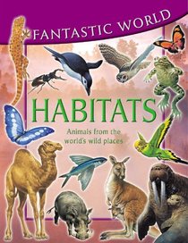 Fantastic World of Habitats