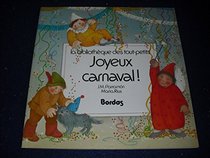 Joyeux Carnaval! (La Bibliotheque Des Tout-Petits)