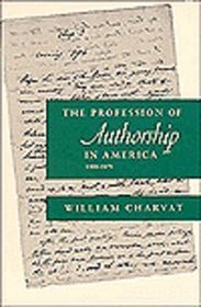 The Profession of Authorship in America : 1800-1870