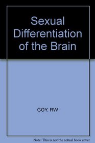 Sexual Differentiation of the Brain : Based on a Work Session of the Neurosciences Research Program