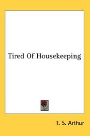 Tired Of Housekeeping