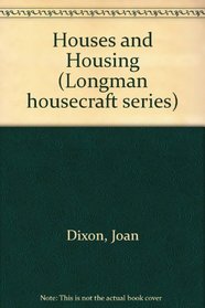 LONGMANS HOUSECRAFT SERIES: HOUSES AND HOUSING.