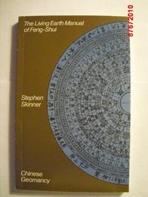 The Living Earth Manual of Feng-Shui: Chinese Geomancy